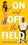 On and Off the Field by Anastasia  Dean