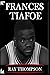 FRANCES TIAFOE: THE BIOGRAPHY