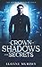 A Crown of Shadows and Secrets
