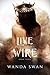 Live Wire (The Queen’s Court, #3)