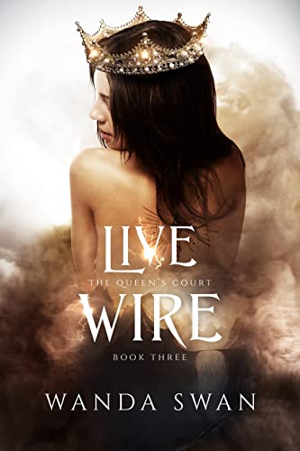 Live Wire (The Queen’s Court, #3)