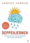 Deppehjernen - hvorfor føler vi oss så elendige når vi har de... by Anders Hansen