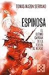 Espinosa, el último capitán de la vuelta al mundo (Nuevo Ensayo nº 105) (Spanish Edition)