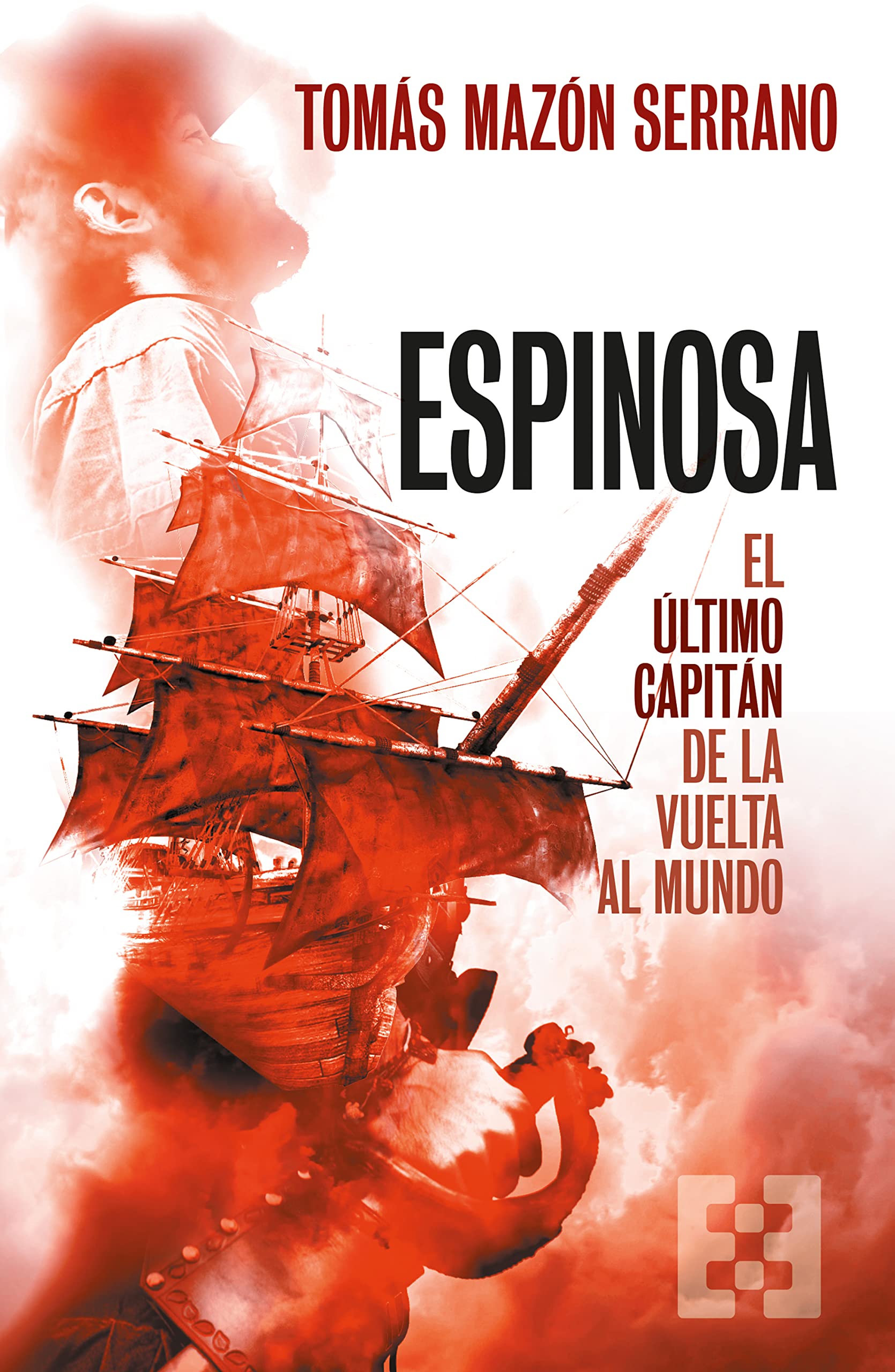 Espinosa, el último capitán de la vuelta al mundo (Nuevo Ensayo nº 105) (Spanish Edition)