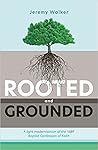 Rooted and Grounded by Jeremy Walker