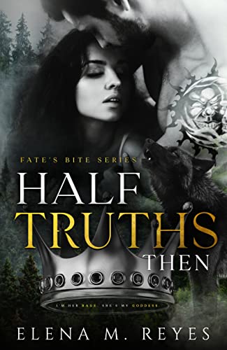 Half Truths: Then (Fate's Bite #3)