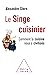 Le Singe cuisinier