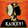 Kaikeyi by Vaishnavi Patel Kaikeyi by Vaishnavi Patel