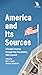 America and Its Sources: A Guided Journey through Key Documents, 1865-present
