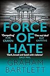 Force of Hate by Graham   Bartlett