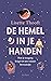 De hemel in je handen: Hoe je toegang krijgt tot een ruimer bewustzijn (Dutch Edition)