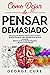 Cómo Dejar de Pensar Demasiado by George Cure