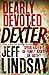 Dearly Devoted Dexter (Dexter, #2)