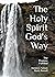 The Holy Spirit God's Way by Dennis Nelson