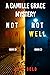 Camille Grace FBI Suspense Thriller Bundle: Not Now (#2) and Not Well (#3)