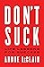 DON'T SUCK: Life Lessons for Success