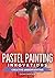 Pastel Painting Innovations - Creative Underpainting by Dawn Emerson