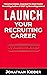 Launch your Recruiting Care...