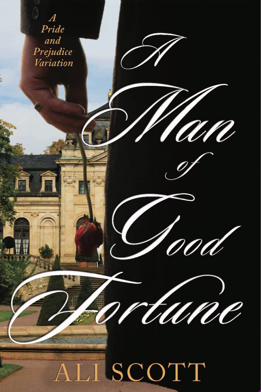 A Man of Good Fortune: A Pride and Prejudice Variation (In Want of a Wife)