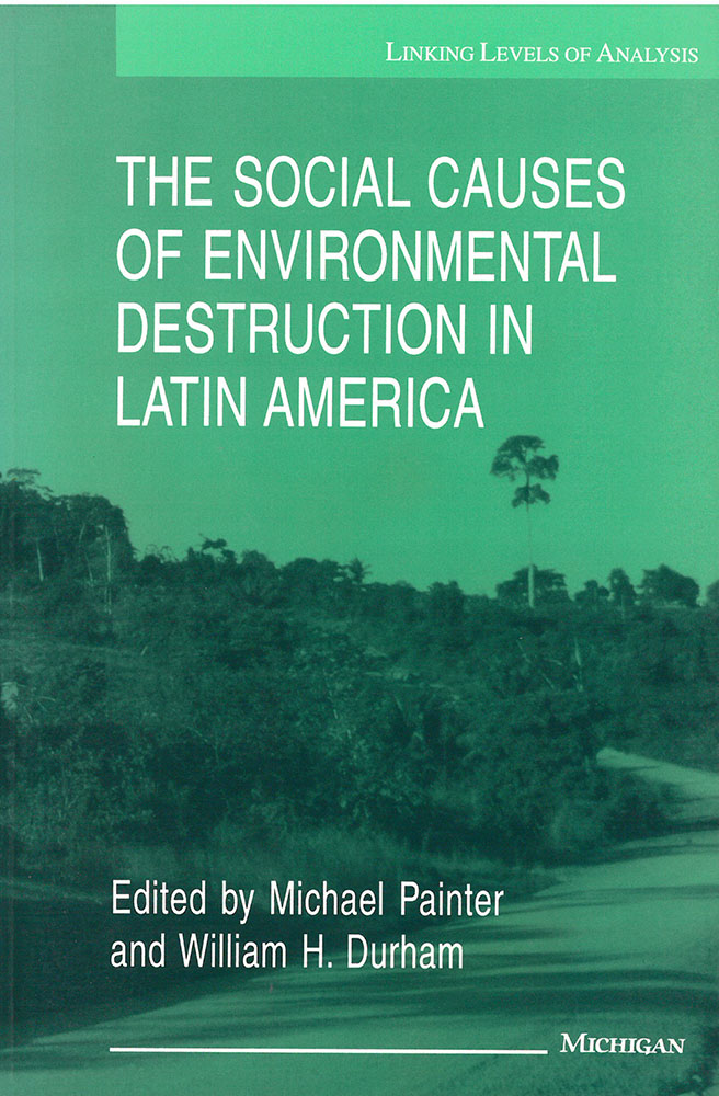 Social Causes of Environmental Destruction in Latin America (Linking Levels Of Analysis)