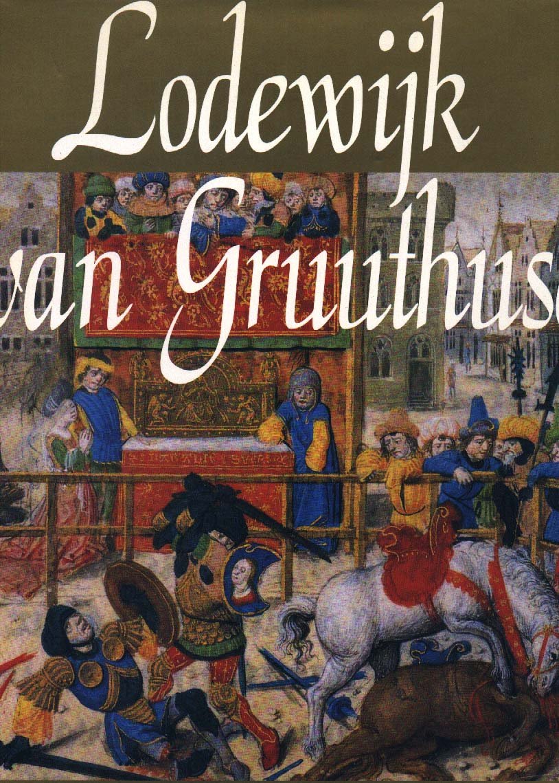 Lodewijk van Gruuthuse: Mecenas en Europees diplomaat, ca. 1427-1492
