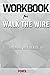 Workbook on Walk the Wire: (Memory Man Series, 6) by David Baldacci (Fun Facts & Trivia Tidbits)