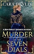 Murder at the Seven Dials (Bow Street Duchess Mystery #1)