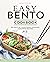 Easy Bento Cookbook: 365 Da...