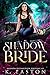 Shadow Bride (Shadow Bride,...