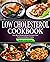 Low Cholesterol Cookbook: E...