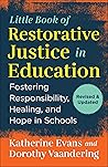 Book cover for The Little Book of Restorative Justice in Education: Fostering Responsibility, Healing, and Hope in Schools (Justice and Peacebuilding)