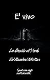 E' vivo: La Bestia di York (Antologia di brevi storie dell'orrore) (Italian Edition)