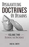 Dismantling Doctrines of Demons: Volume Two: Defining the Doctrines