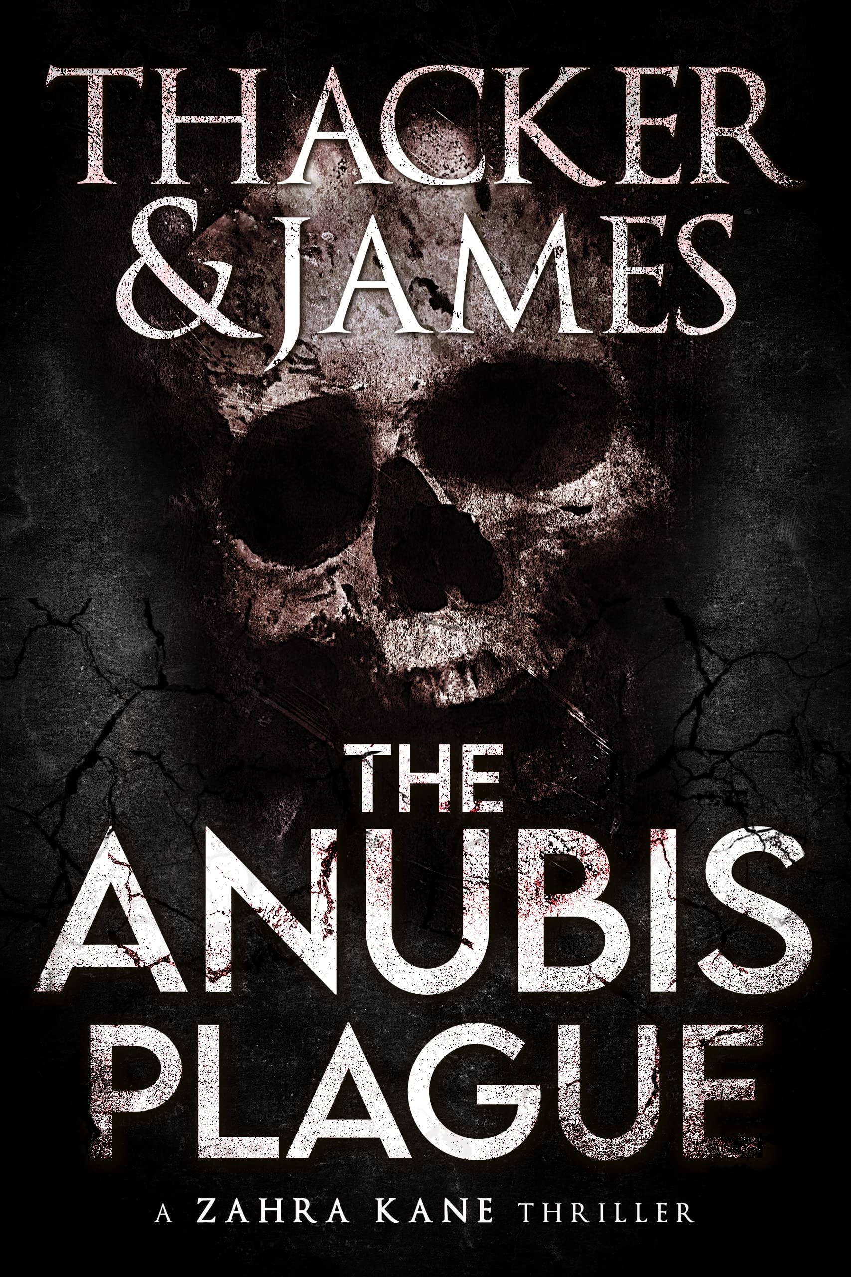 The Anubis Plague (Zahra Kane Archeological Thrillers #1)