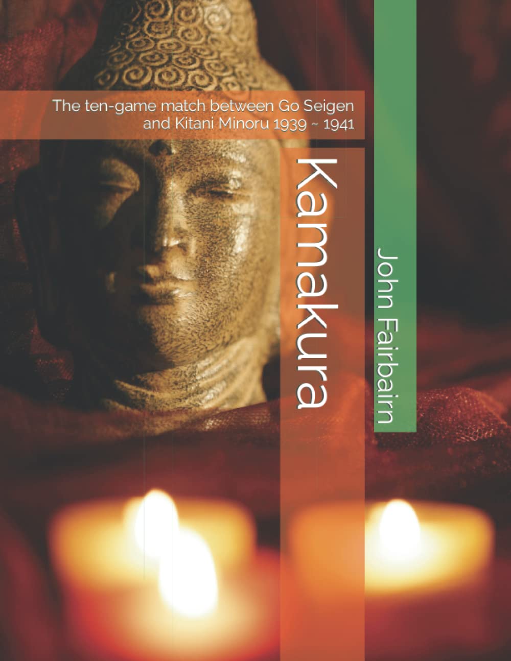 Kamakura: The ten-game match between Go Seigen and Kitani Minoru 1939 ~ 1941 (Paperback)