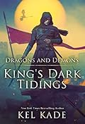 Dragons and Demons (King‘s Dark Tidings, #5)