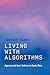 Living with Algorithms: Age...