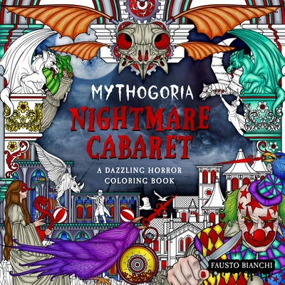Mythogoria: Nightmare Cabaret: A Dazzling Horror Coloring Book (Paperback)