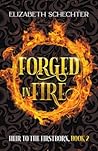 Forged in Fire (Heir to the Firstborn #2)