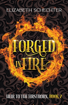 Forged in Fire (Heir to the Firstborn #2)
