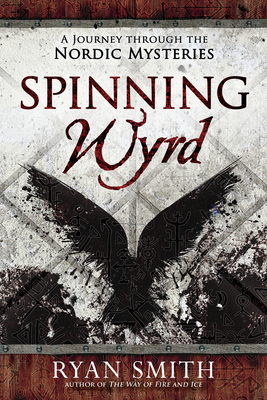 Spinning Wyrd: A Journey through the Nordic Mysteries (Paperback)