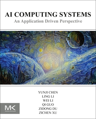 AI Computing Systems: An Application Driven Perspective (Paperback)