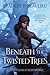 Beneath the Twisted Trees (The Song of the Shattered Sands #4)