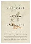 Cherokee Earth Dwellers: Stories and Teachings of the Natural World