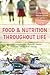 Food and Nutrition Throughout Life: A comprehensive overview of food and nutrition in all stages of life