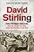 David Stirling: The Life, Times and Truth about the Founder of the SAS