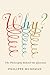 Why?: The Philosophy Behind the Question (Square One: First-Order Questions in the Humanities)