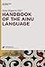 Handbook of the Ainu Language (Handbooks of Japanese Language and Linguistics [HJLL], 12)