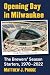 Opening Day in Milwaukee by Matthew J. Prigge