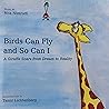 Birds Can Fly and So Can I by Noa Nimrodi